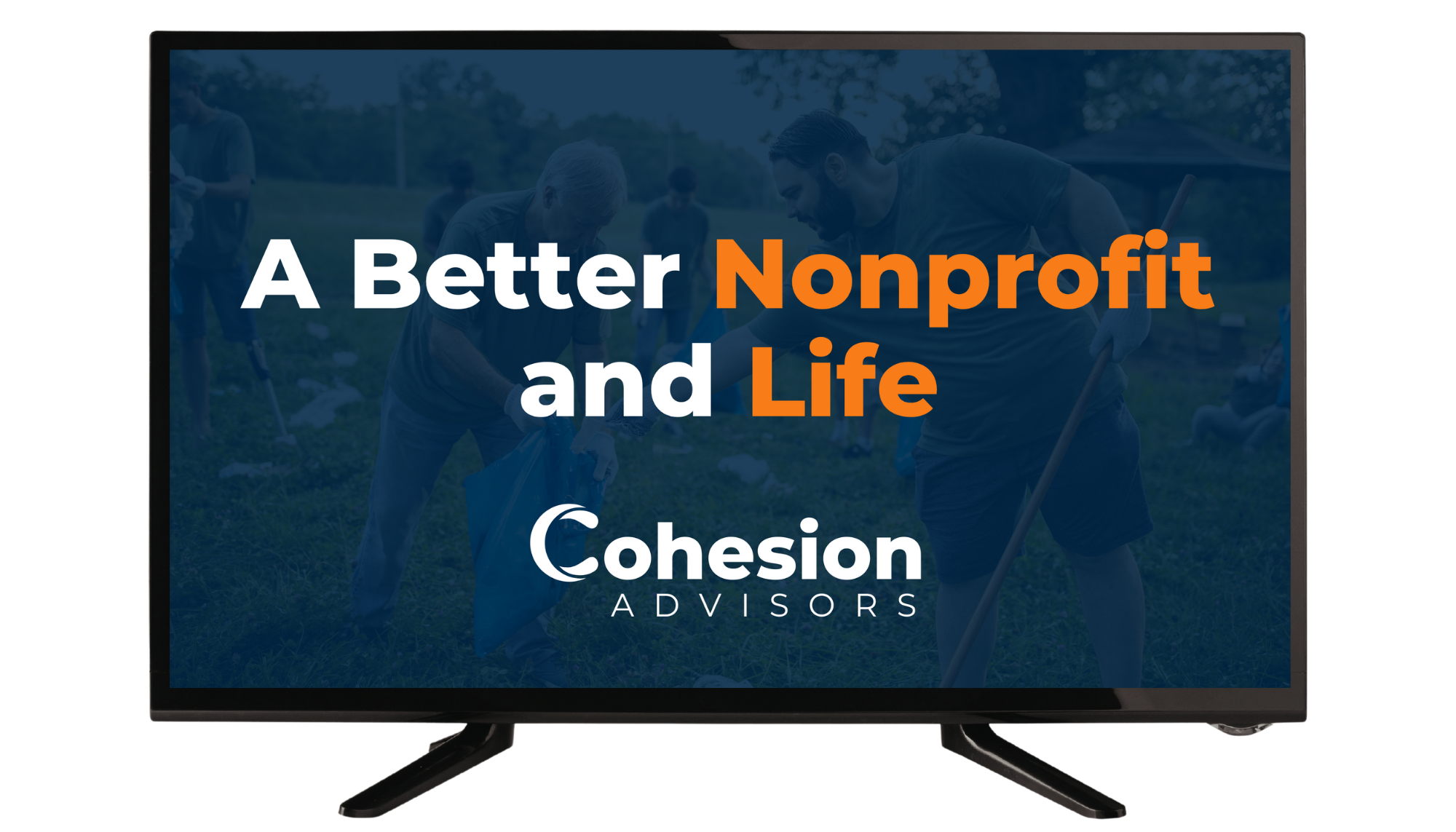 image of a TV with a YouTube add for Cohesion Advisors called a Better Nonprofit and Life
